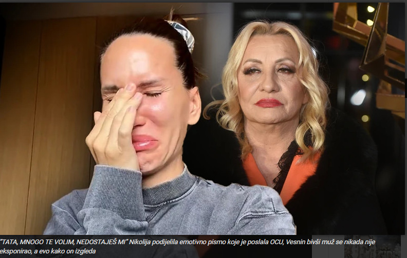 “TATA, MNOGO TE VOLIM, NEDOSTAJEŠ MI” Nikolija podijelila emotivno pismo koje je poslala OCU, Vesnin bivši muž se nikada nije eksponirao, a evo kako on izgleda - featured image
