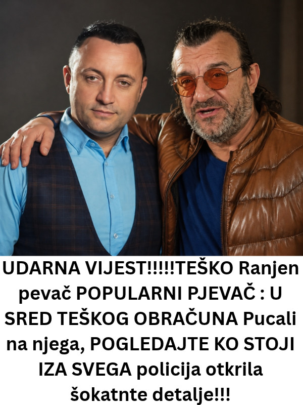 POPULARNI PJEVAČ RANJEN U PUCNJAVI: Na njega pucali iz automobila, policija traga za napadačima - featured image POPULARNI PJEVAČ RANJEN U PUCNJAVI: Na njega pucali iz automobila, policija traga za napadačima - featured image